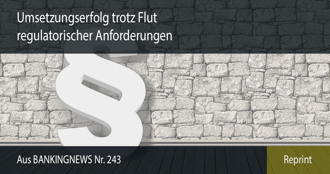 Umsetzungserfolg trotz Flut regulatorischer Anforderungen