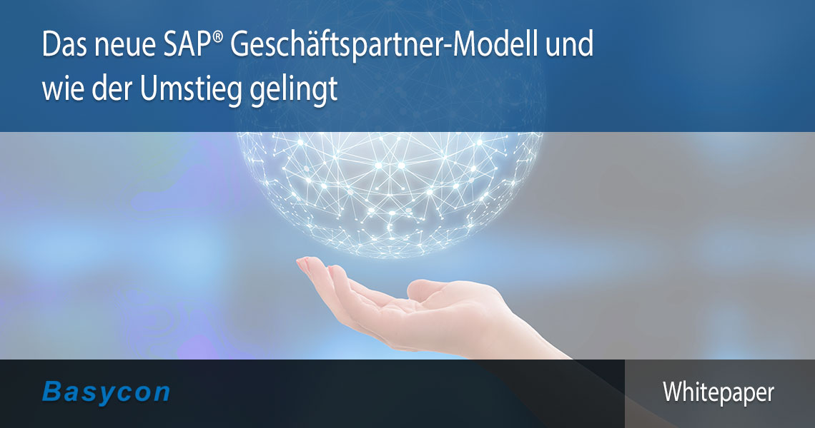 Whitepaper: Das neue SAP® Geschäftspartner-Modell und wie der Umstieg gelingt